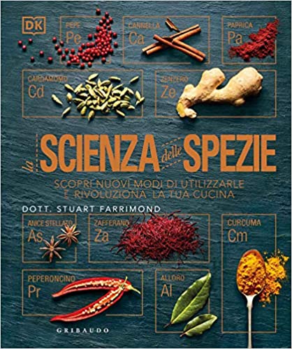 La scienza delle spezie. Scopri nuovi modi di utilizzarle e rivoluziona la  tua cucina - Vero Food Store